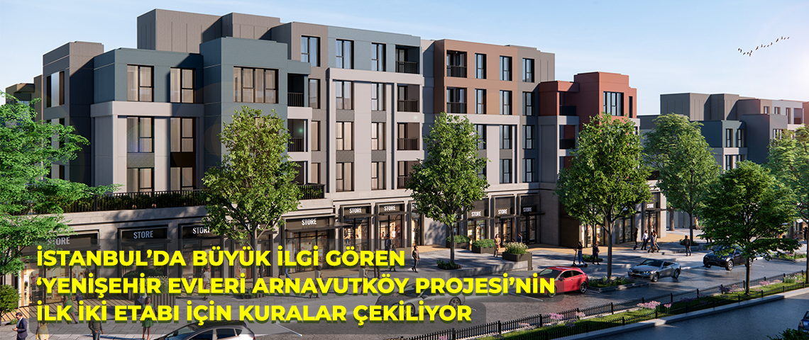 İstanbul Arnavutköy'de 'Yenişehir Evleri Projesi' Ile Yeni Ev Sahibi Olma Fırsatı!