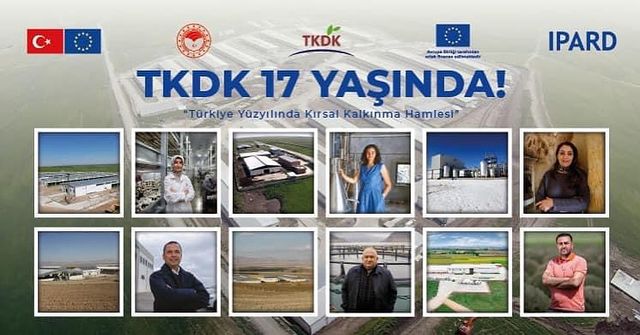 Tarım ve Kırsal Kalkınmayı Destekleme Kurumu TKDK'nın 17. Kuruluş Yıl Dönümü