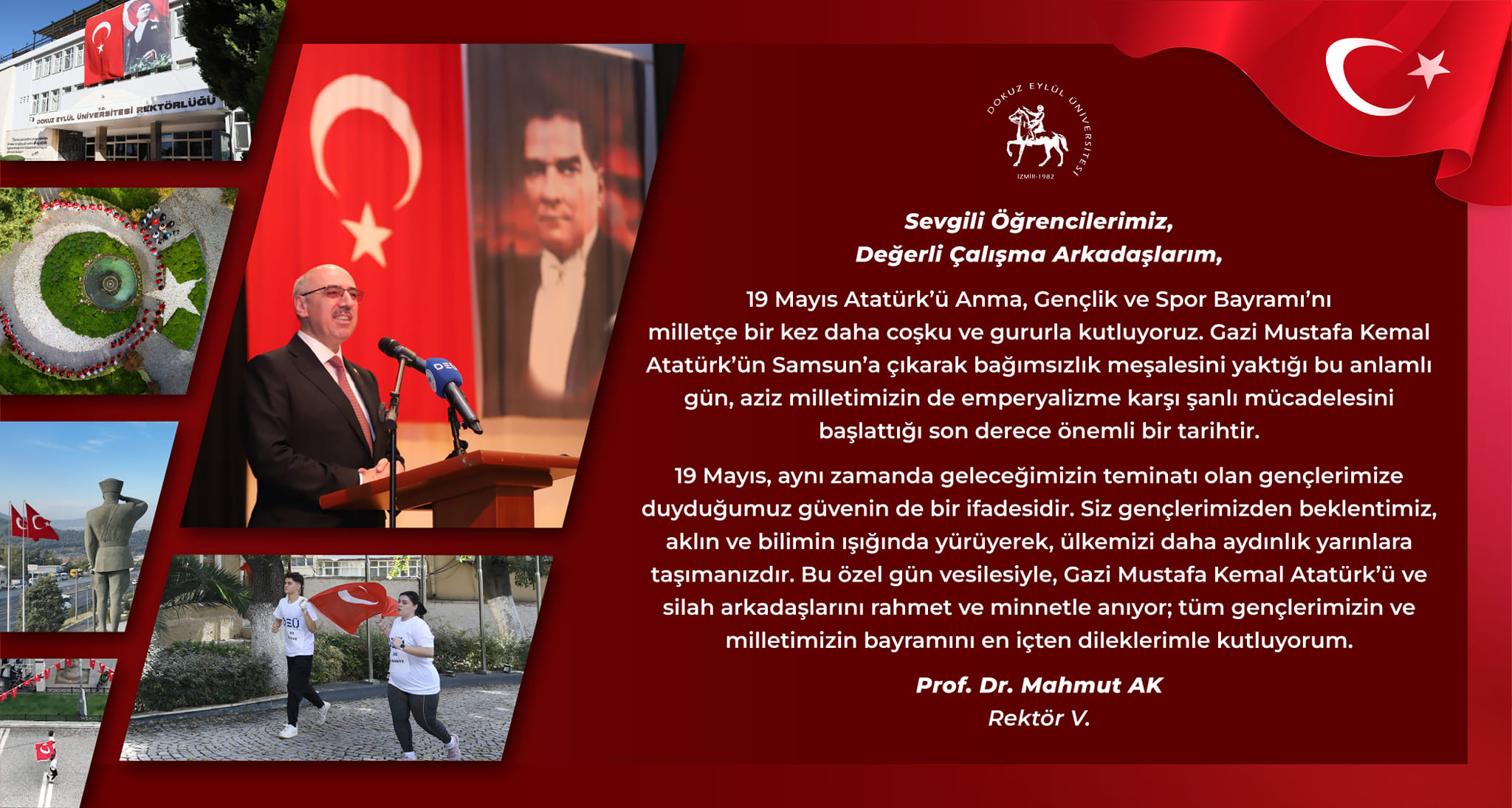 Dokuz Eylül Üniversitesi Rektörü Prof. Dr. Mahmut Ak, 19 Mayıs Atatürk'ü Anma Gençlik ve Spor Bayramı için bir mesaj yayınladı