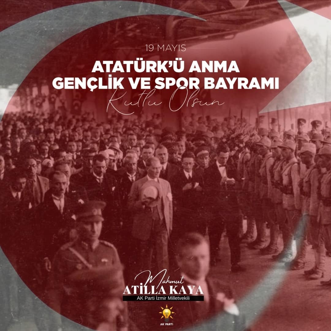 AK Parti İzmir Milletvekili Mahmut Atilla Kaya'dan 19 Mayıs Mesajı