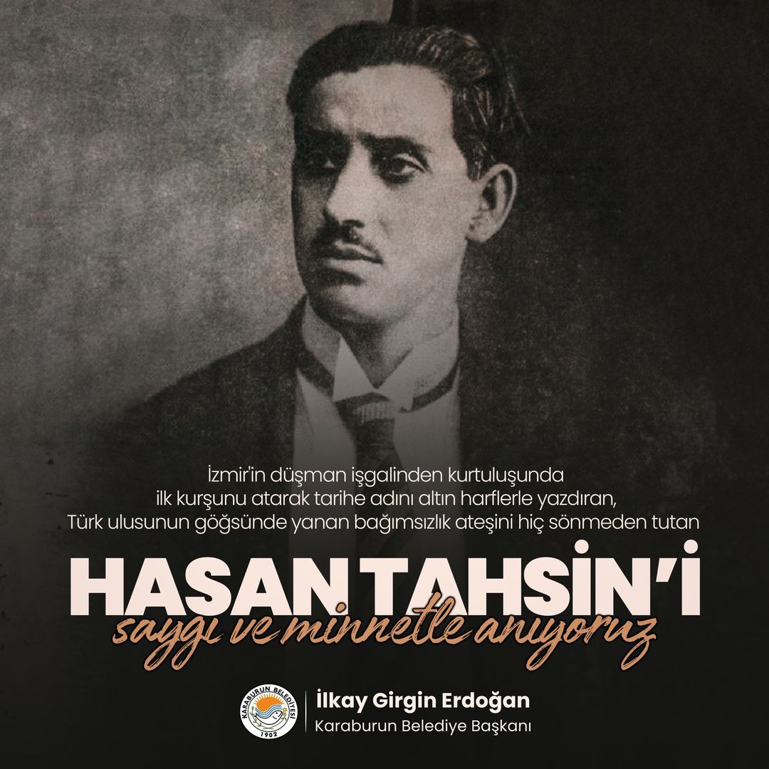 İzmir'in Kurtuluşunda İlk Kurşunu Atan Hasan Tahsin'i Saygıyla Anıyoruz